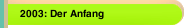 2003: Der Anfang