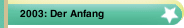 2003: Der Anfang